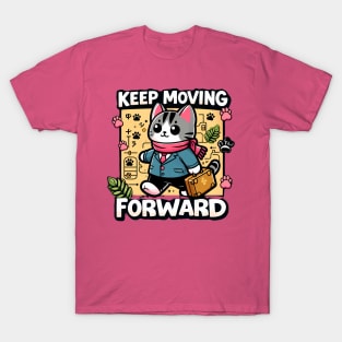 Keep moving forward - Cute kawaii cats inspirational quotes T-Shirt